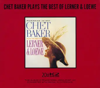 Chet Baker - Chet Baker Plays The Best Of Lerner & Loewe (1959) {2004 Riverside 20bit K2 Remaster} (ft. Bill Evans)