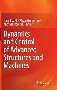 Dynamics and Control of Advanced Structures and Machines (Repost)