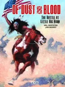 NBM - Of Dust And Blood The Battle At Little Big Horn 2018 Retail Comic eBook