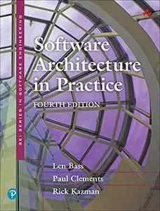 Software Architecture in Practice (SEI Series in Software Engineering), 4th Edition