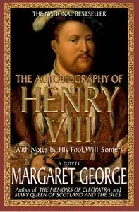 The Autobiography of Henry VIII: With Notes by His Fool, Will Somers (Audiobook) (repost)