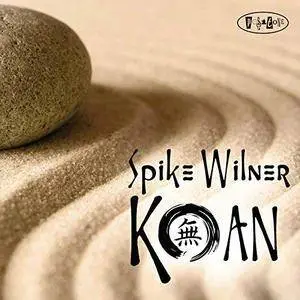 Spike Wilner - Koan (2016) [Official Digital Download 24/88]