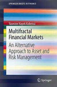 Multifractal Financial Markets: An Alternative Approach to Asset and Risk Management