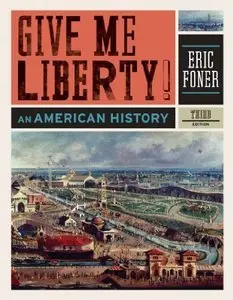 Give Me Liberty!: An American History, Third Edition (Repost)