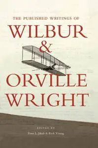 The Published Writings of Wilbur and Orville Wright (Smithsonian History of Aviation)