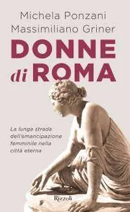 Michela Ponzani, Massimiliano Griner - Donne di Roma