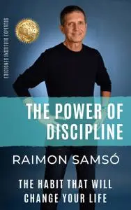 The Power of Discipline: The Habit that will Change your Life