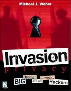Invasion of Privacy! Big Brother and the Company Hackers (repost)