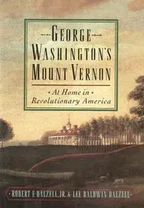George Washington's Mount Vernon: At Home in Revolutionary America (Repost)