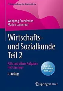 Wirtschafts- und Sozialkunde Teil 2: Fälle und offene Aufgaben mit Lösungen