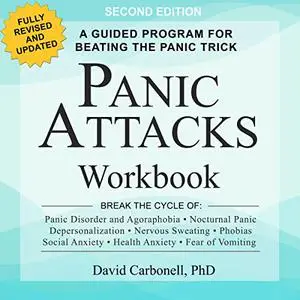 Panic Attacks Workbook (Second Edition): A Guided Program for Beating the Panic Trick [Audiobook]