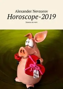 «Horoscope-2019. Joueur en vers» by Alexander Nevzorov