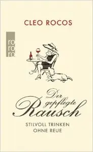 Der gepflegte Rausch: Stilvoll trinken ohne Reue