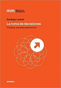 La Toma de Decisiones (Spanish Edition)