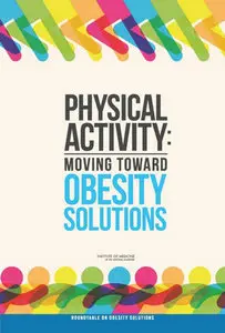 "Physical Activity: Moving Toward Obesity Solutions" rap. by Leslie Pray