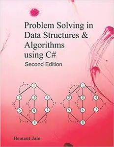 Problem Solving in Data Structures & Algorithms Using C#: Programming Interview Guide