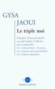 Gysa Jaoui, "Le triple moi : L'analyse transactionnelle"