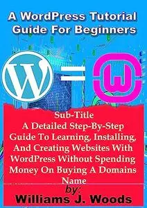 A WordPress Tutorial Guide For Beginners