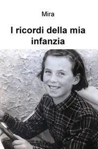 I ricordi della mia infanzia