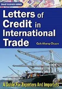 Letters of Credit In International Trade: A Guide for Exporters and Importers