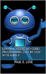 Learning Visual (No-Code) Programming Step-By-Step With Bubble