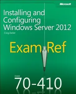 Exam Ref 70-410: Installing and Configuring Windows Server 2012