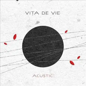 Vita de Vie - Acustic (2013) {VdV Music/Universal Music Romania}