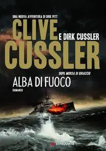 Clive Cussler, Dirk Cussler - Alba di fuoco (Repost)
