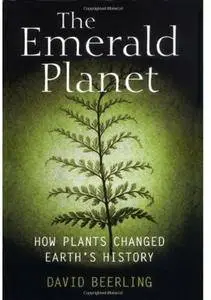 The Emerald Planet: How Plants Changed Earth's History (Repost)