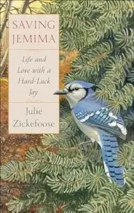 Saving Jemima: Life and Love with a Hard-Luck Jay (Repost)