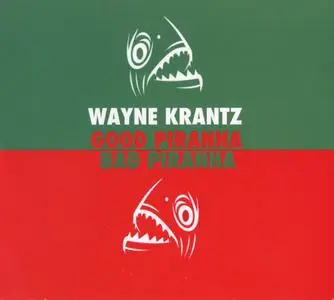 Wayne Krantz - Good Piranha / Bad Piranha (2014) {Abstract Logix ‎ABLX 047}