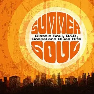 VA - Summer Soul: Classic Soul, R&B, Gospel and Blues Hits (2021)