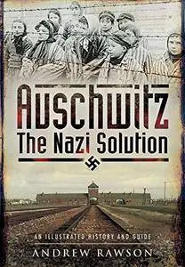 Auschwitz: The Nazi Solution