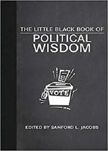 The Little Black Book of Political Wisdom (Little Red Books)