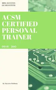 ACSM Certified Personal Trainer 010-111 215 Questions And Answers