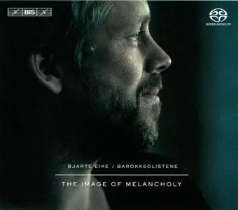 Barokksolistene, Bjarte Eike - The Image of Melancholy (2013)