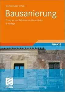 Bausanierung: Erkennen und Beheben von Bauschäden