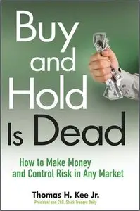 Buy and Hold Is Dead: How to Make Money and Control Risk in Any Market (repost)