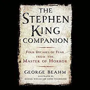 The Stephen King Companion: Four Decades of Fear from the Master of Horror [Audiobook]