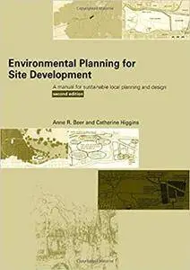 Environmental Planning for Site Development: A Manual for Sustainable Local Planning and Design (Repost)