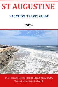 ST AUGUSTINE VACATION TRAVEL GUIDE 2024