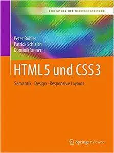 HTML5 und CSS3: Semantik - Design - Responsive Layouts