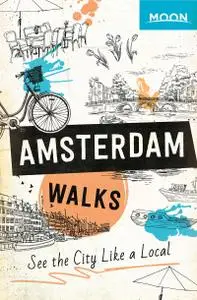 Moon Amsterdam Walks (Moon Travel Guide), 2nd Edition