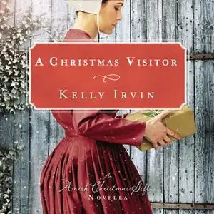 «A Christmas Visitor» by Kelly Irvin