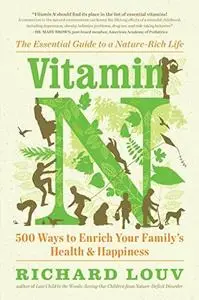 Vitamin N: The Essential Guide to a Nature-Rich Life