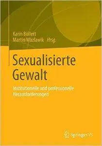 Sexualisierte Gewalt: Institutionelle und professionelle Herausforderungen