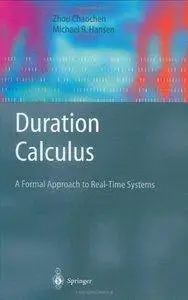 Duration Calculus: A Formal Approach to Real-Time Systems (Repost)