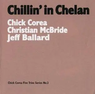 Chick Corea;Christian McBride;Jeff Ballard: Chillin'In Chelan