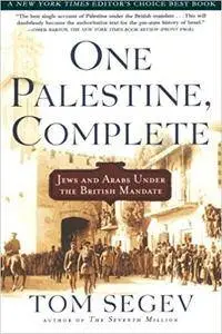 One Palestine, Complete: Jews and Arabs Under the British Mandate