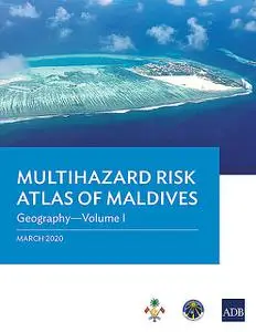 «Multihazard Risk Atlas of Maldives: Geography—Volume I» by Asian Development Bank